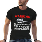 I May Talk About Airplanes - Funny Pilot & Aviation Airplane T-Shirt