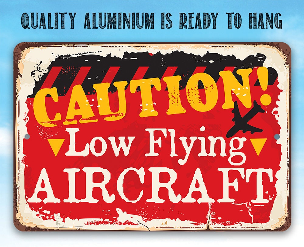 Caution! Low Flying Aircraft - Metal Sign