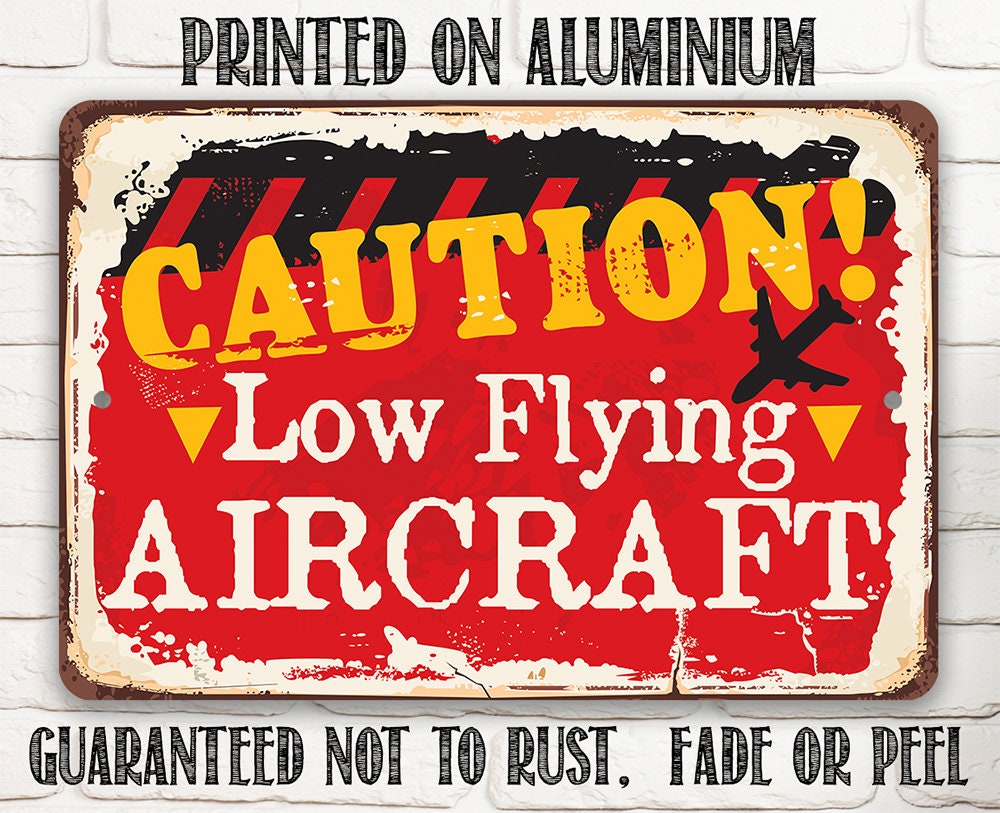 Caution! Low Flying Aircraft - Metal Sign