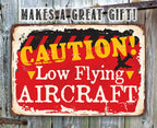 Caution! Low Flying Aircraft - Metal Sign
